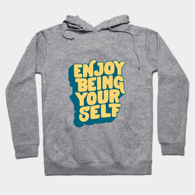 Enjoy Being Yourself by The Motivated Type in Peach, Blue and Yellow eeb4af Hoodie by MotivatedType